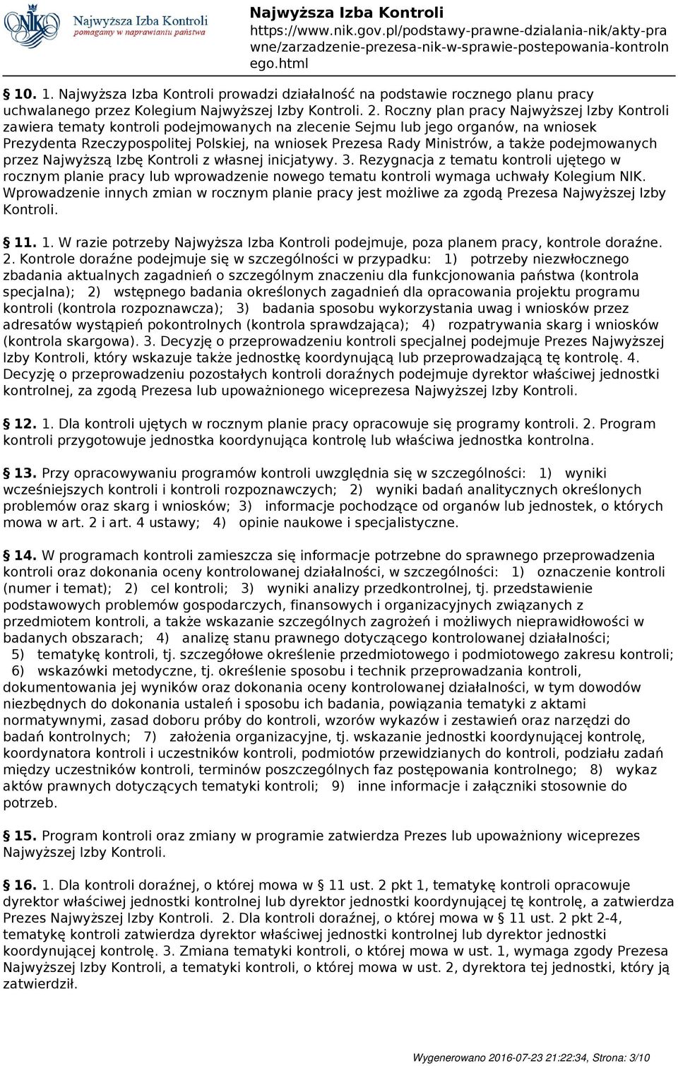 Ministrów, a także podejmowanych przez Najwyższą Izbę Kontroli z własnej inicjatywy. 3.