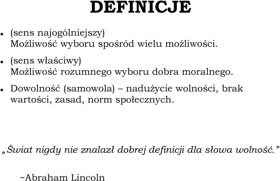 Dowolność (samowola) nadużycie wolności, brak wartości, zasad, norm