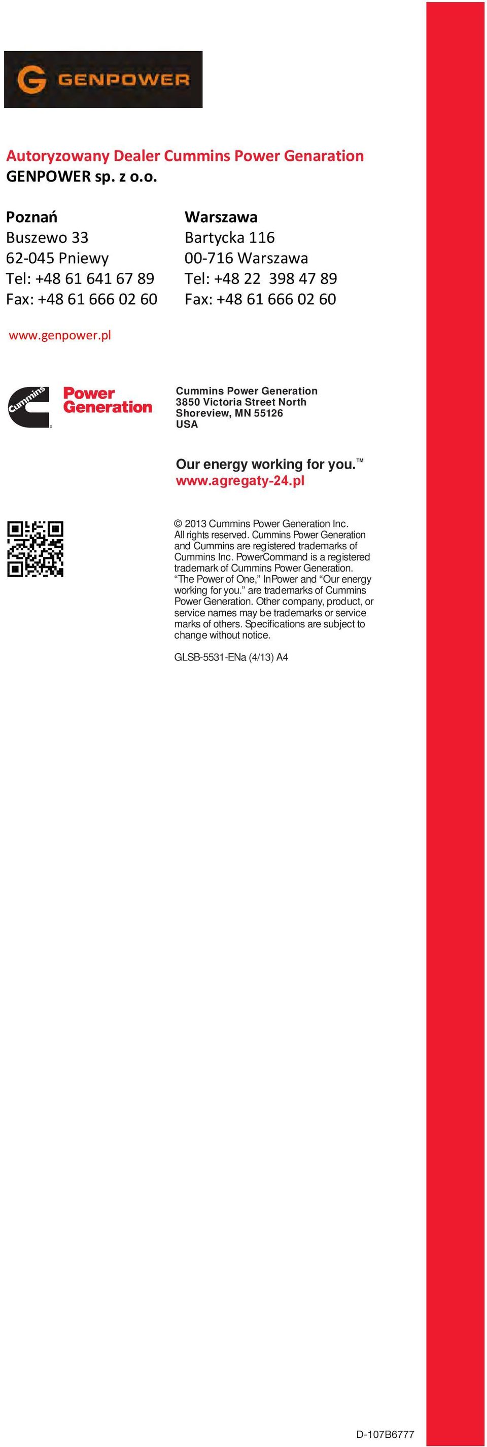 All rights reserved. Cummins Power Generation and Cummins are registered trademarks of Cummins Inc. PowerCommand is a registered trademark of Cummins Power Generation.