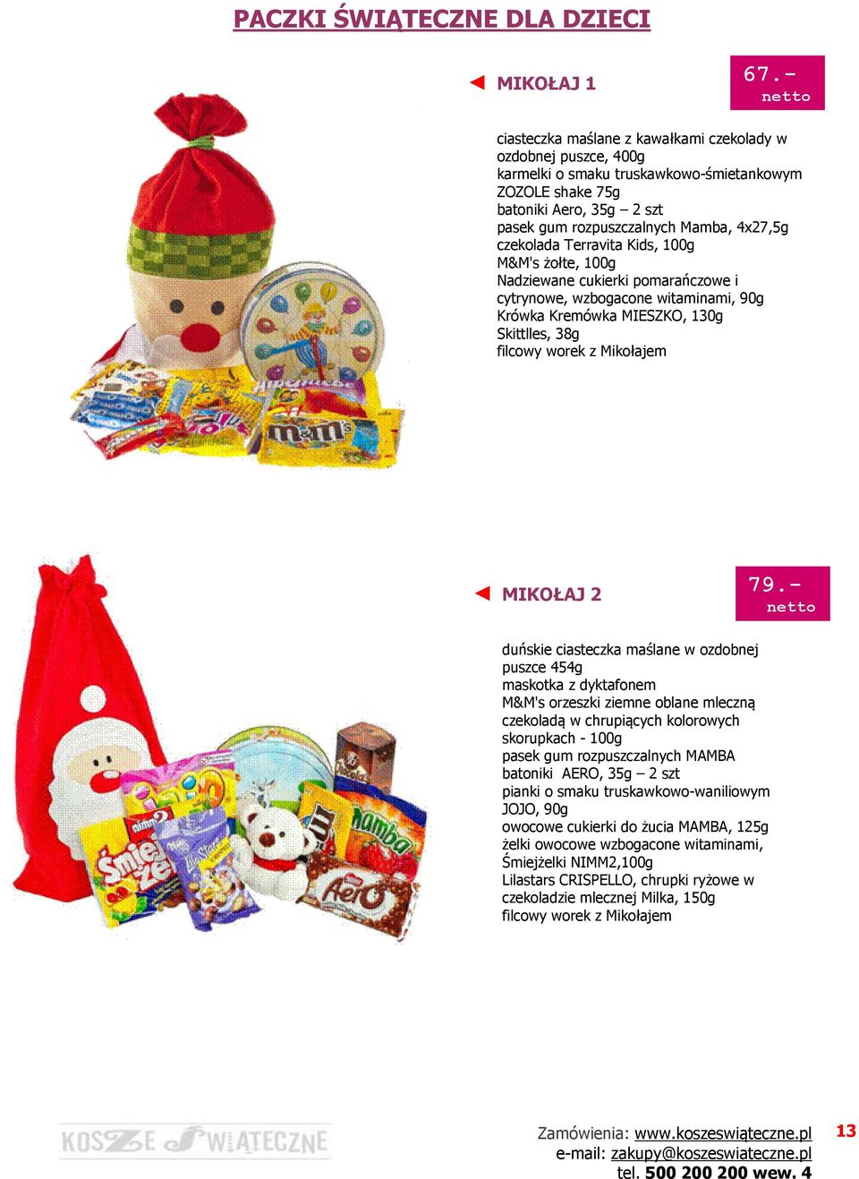 czekolada Terravita Kids, 100g M&M's żołte, 100g Nadziewane cukierki pomarańczowe i cytrynowe, wzbogacone witaminami, 90g Krówka Kremówka MIESZKO, 130g Skittlles, 38g filcowy worek z Mikołajem