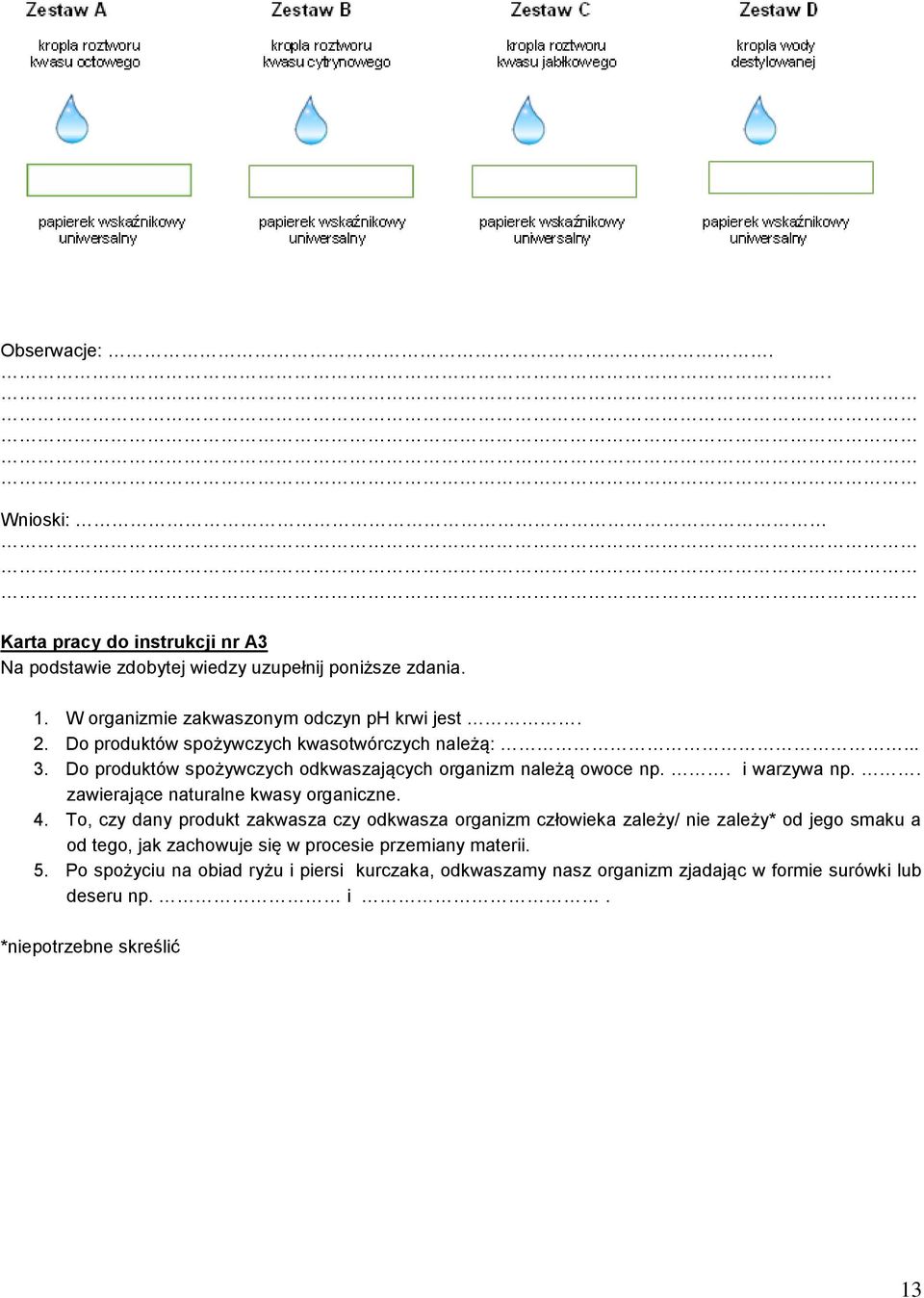 . zawierające naturalne kwasy organiczne. 4.