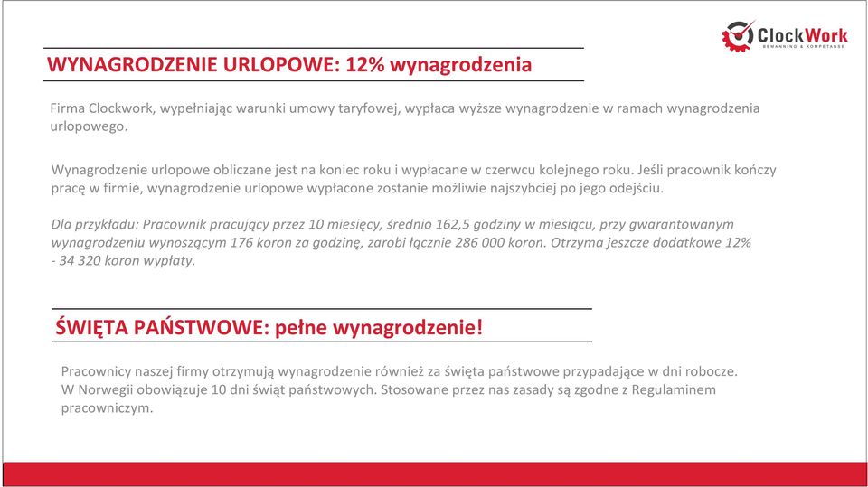 Jeśli pracownik kończy pracę w firmie, wynagrodzenie urlopowe wypłacone zostanie możliwie najszybciej po jego odejściu.