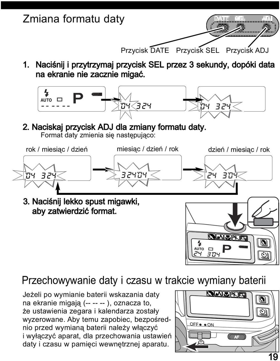 Naciœnij lekko spust migawki, aby zatwierdziæ format.