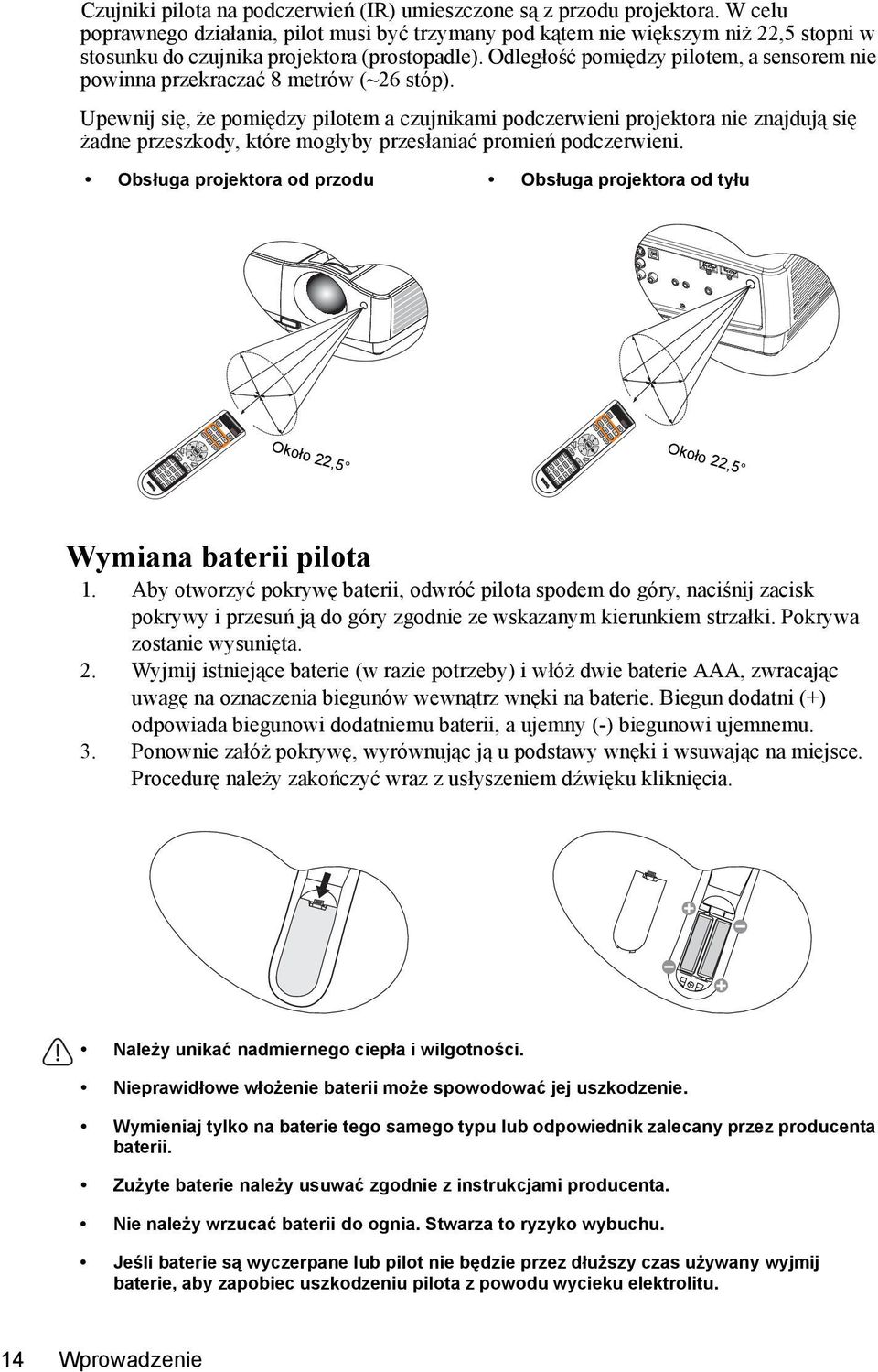 Odległość pomiędzy pilotem, a sensorem nie powinna przekraczać 8 metrów (~26 stóp).