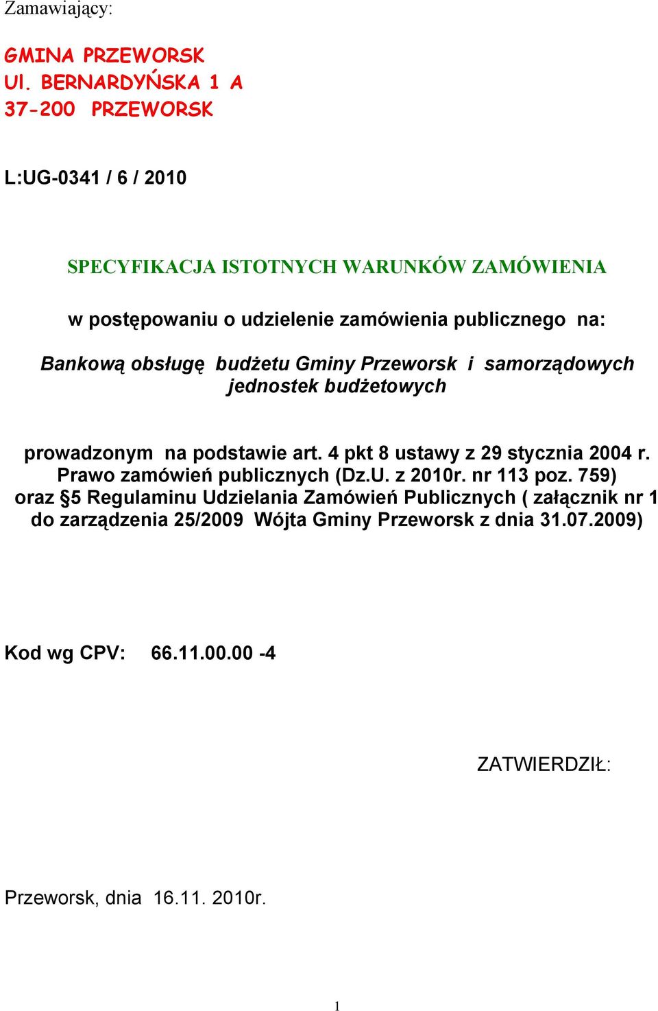 publicznego na: Bankową obsługę budżetu Gminy Przeworsk i samorządowych jednostek budżetowych prowadzonym na podstawie art.