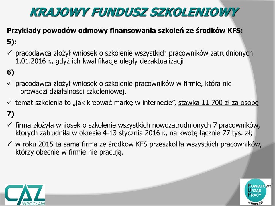 szkolenia to jak kreować markę w internecie, stawka 11 700 zł za osobę 7) firma złożyła wniosek o szkolenie wszystkich nowozatrudnionych 7 pracowników, których