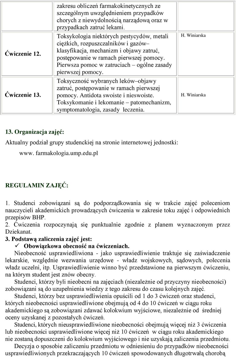 Pierwsza pomoc w zatruciach ogólne zasady pierwszej pomocy. Toksyczność wybranych leków objawy zatruć, postępowanie w ramach pierwszej pomocy. Antidota swoiste i nieswoiste.