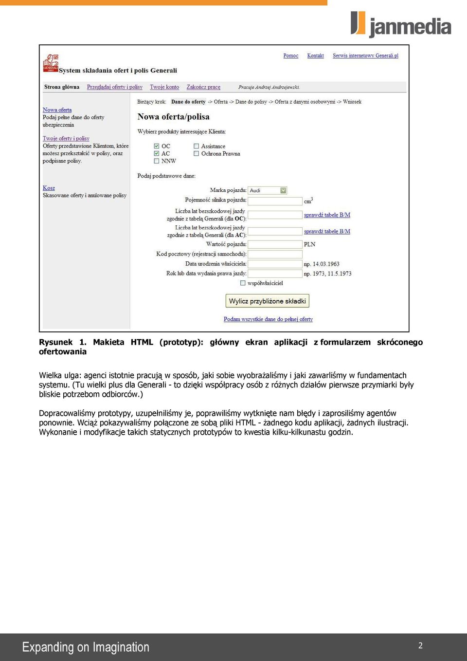 jaki zawarliśmy w fundamentach systemu.