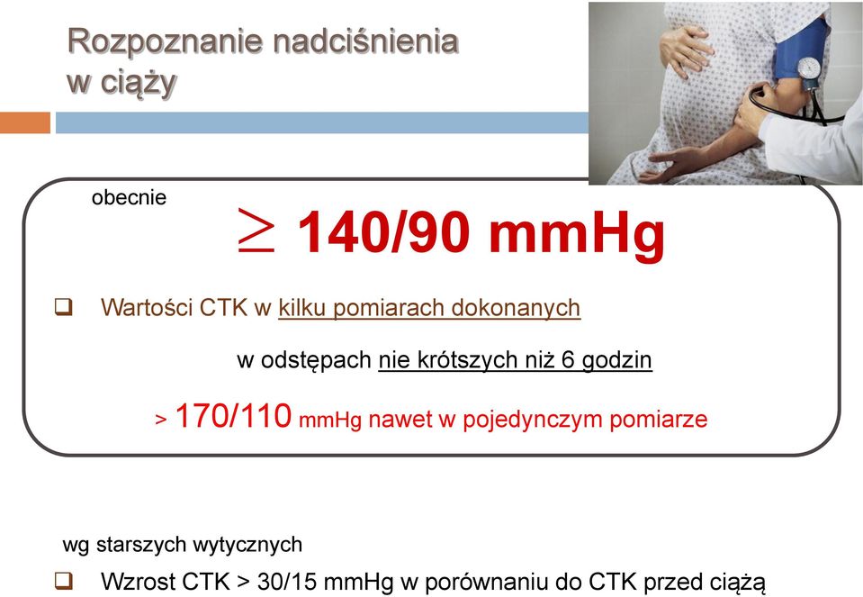 godzin > 170/110 mmhg nawet w pojedynczym pomiarze wg starszych