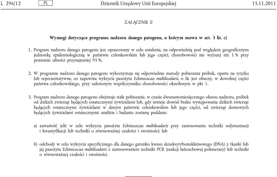 wyższej niż 1 % przy poziomie ufności przynajmniej 95 %. 2.