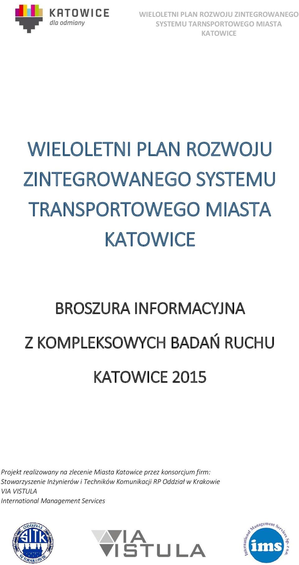 Miasta Katowice przez konsorcjum firm: Stowarzyszenie Inżynierów i Techników