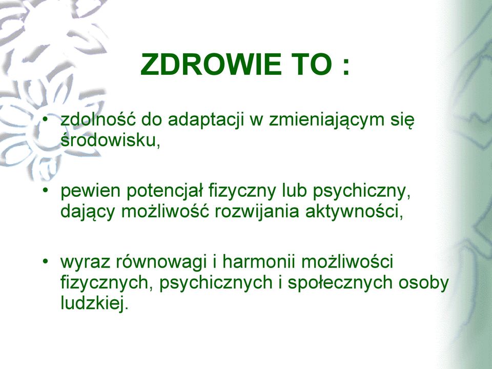 dający możliwość rozwijania aktywności, wyraz równowagi i