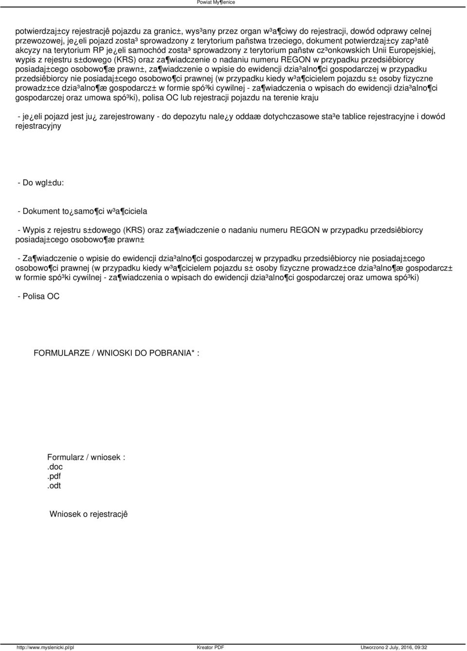 numeru REGON w przypadku przedsiêbiorcy posiadaj±cego osobowo æ prawn±, za wiadczenie o wpisie do ewidencji dzia³alno ci gospodarczej w przypadku przedsiêbiorcy nie posiadaj±cego osobowo ci prawnej