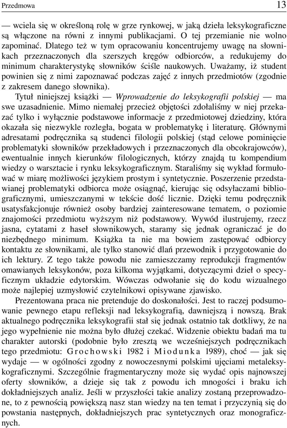 podczas zajęć z innych przedmiotów (zgodnie z zakresem danego słownika) Tytuł niniejszej książki Wprowadzenie do leksykografii polskiej ma swe uzasadnienie Mimo niemałej przecież objętości zdołaliśmy