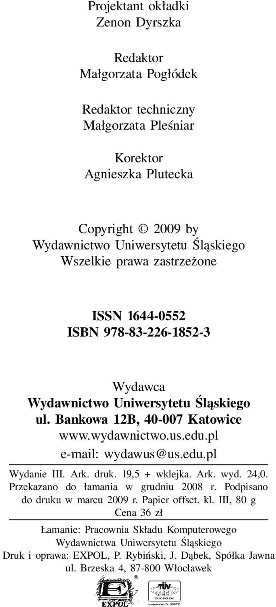 wwwwydawnictwousedupl e-mail: wydawus@usedupl Wydanie III Ark druk 19,5 + wklejka Ark wyd 24,0 Przekazano do łamania w grudniu 2008 r Podpisano do druku w marcu 2009 r