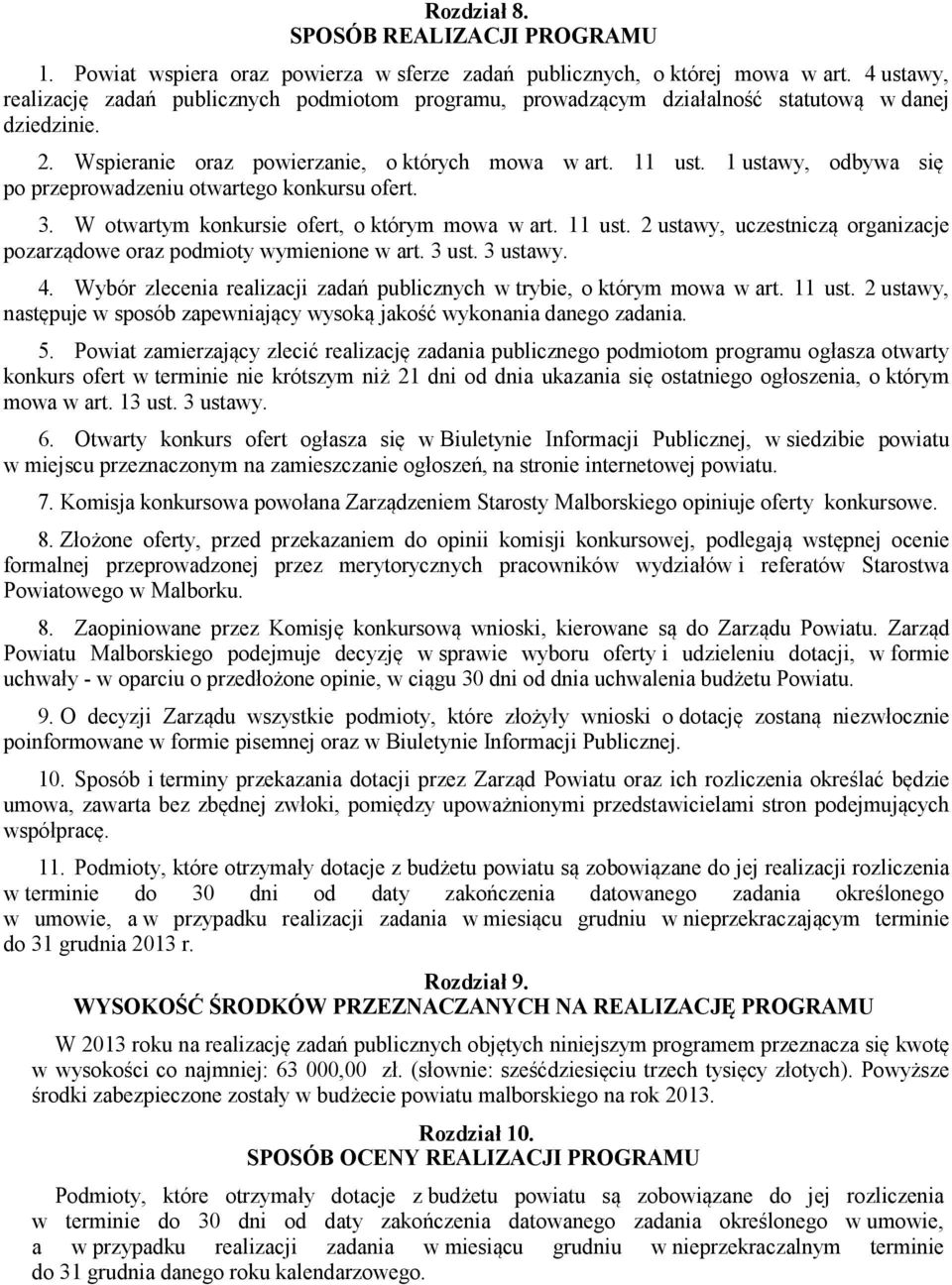 1 ustawy, odbywa się po przeprowadzeniu otwartego konkursu ofert. 3. W otwartym konkursie ofert, o którym mowa w art. 11 ust.