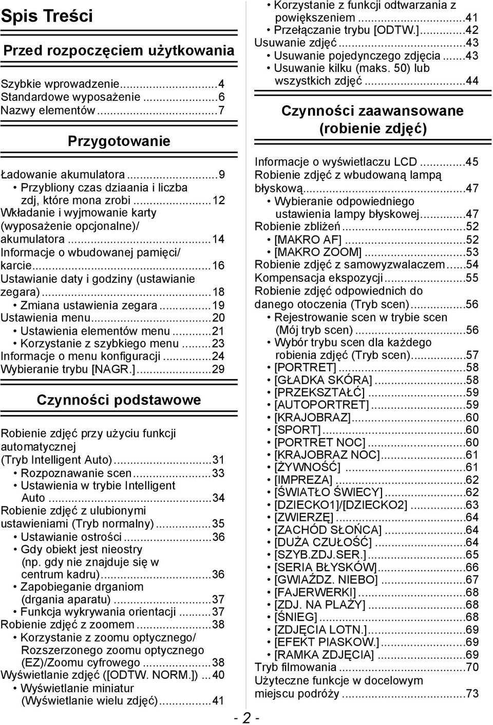 ..16 Ustawianie daty i godziny (ustawianie zegara)...18 Zmiana ustawienia zegara...19 Ustawienia menu...20 Ustawienia elementów menu...21 Korzystanie z szybkiego menu.