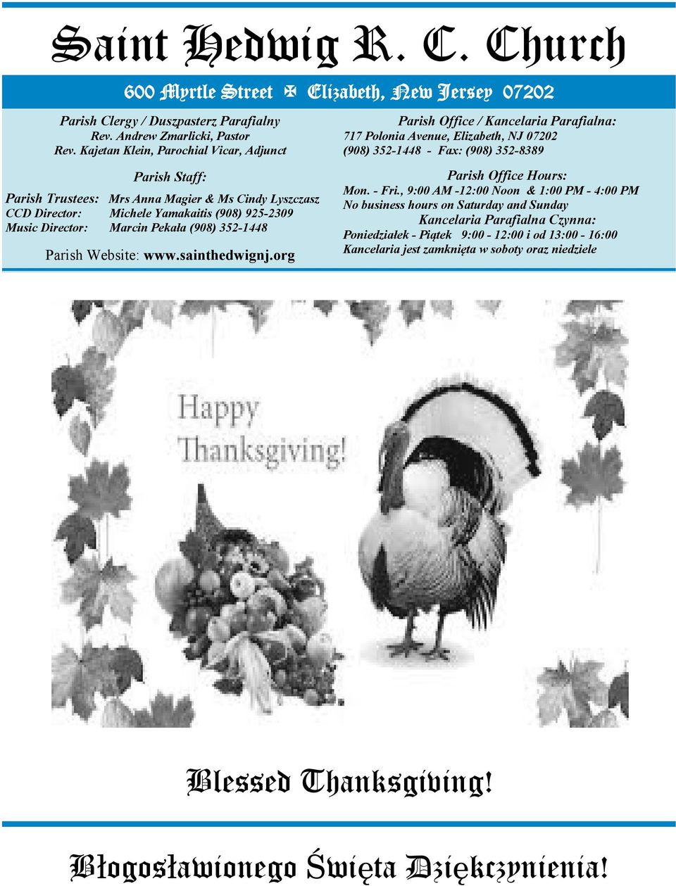 352-1448 Parish Website: www.sainthedwignj.org Parish Office / Kancelaria Parafialna: 717 Polonia Avenue, Elizabeth, NJ 07202 (908) 352-1448 - Fax: (908) 352-8389 Parish Office Hours: Mon. - Fri.