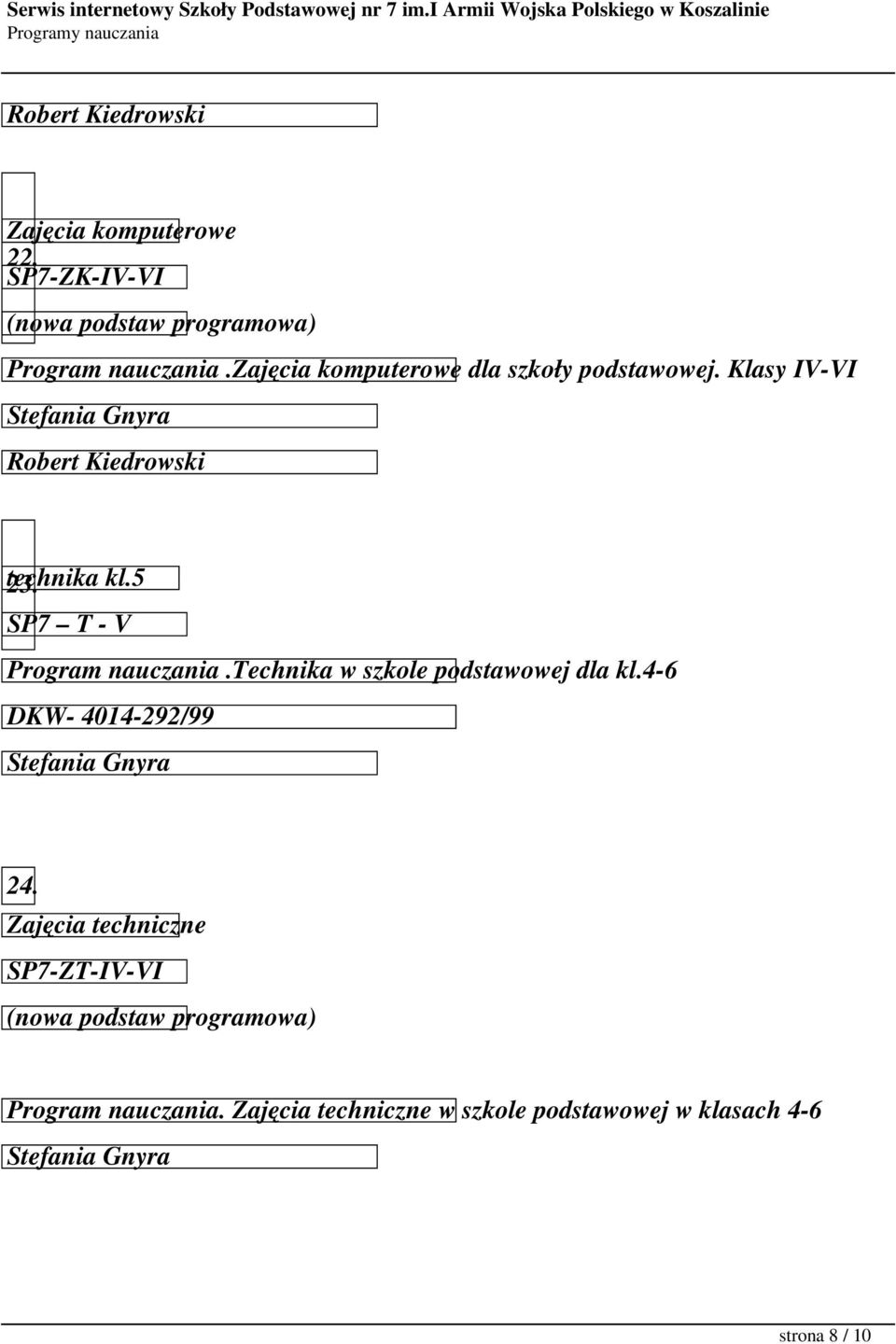 5 SP7 T - V Program nauczania.technika w szkole podstawowej dla kl.4-6 DKW- 4014-292/99 Stefania Gnyra 24.