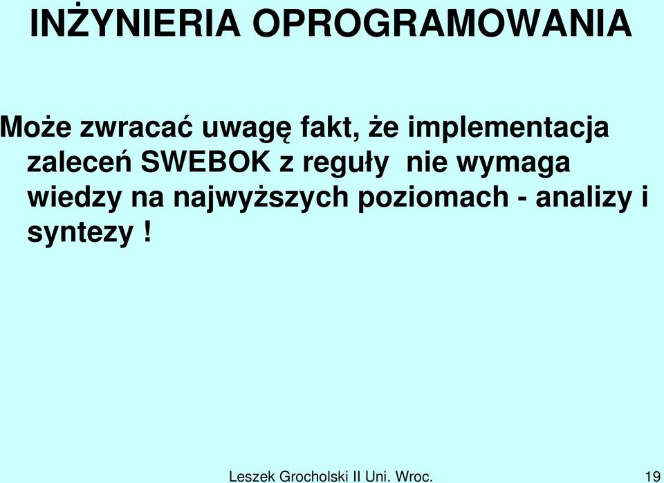 nie wymaga wiedzy na najwyższych