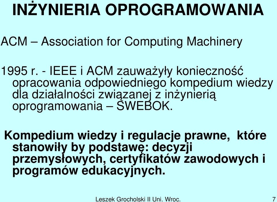 działalności związanej z inżynierią oprogramowania SWEBOK.