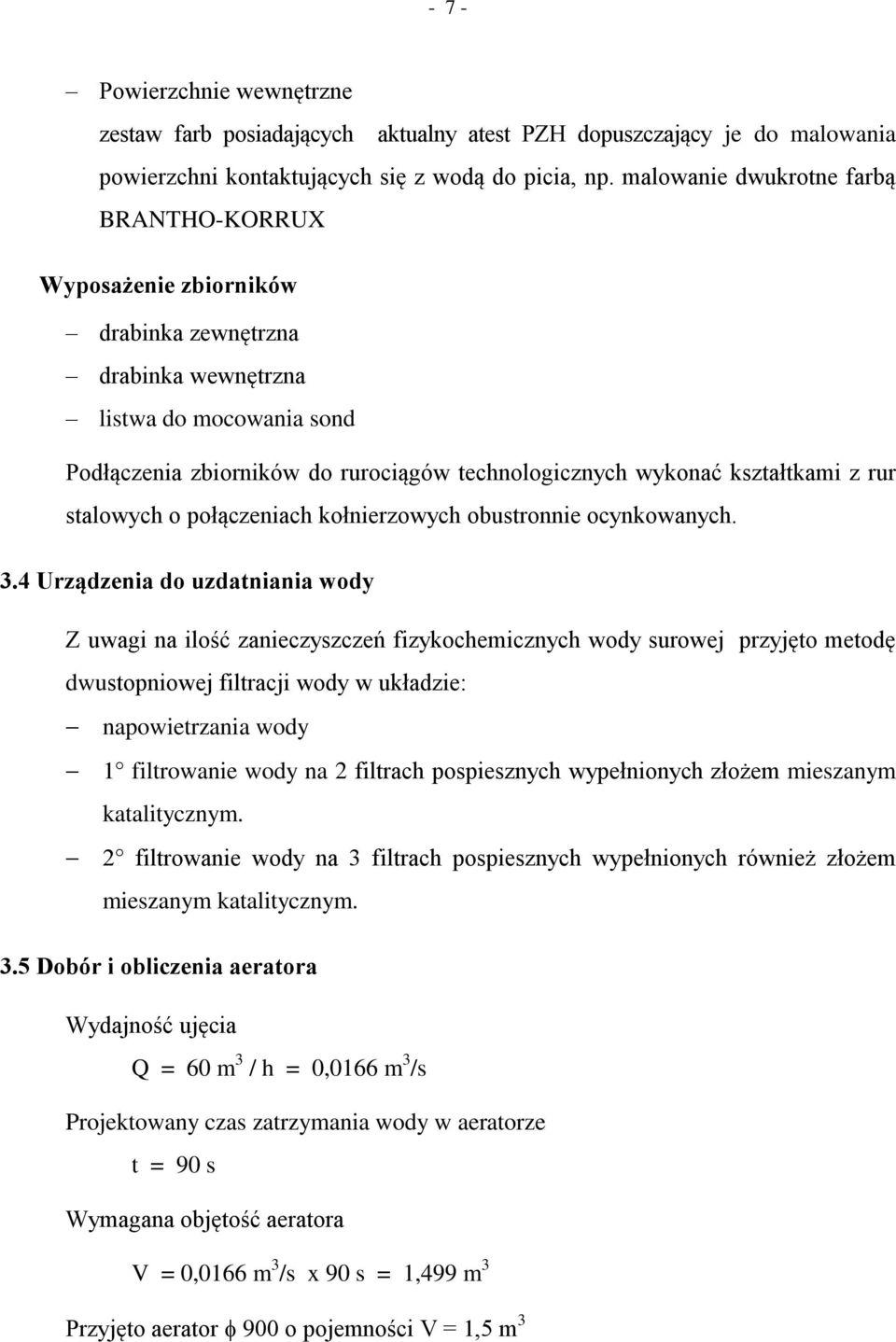 kształtkami z rur stalowych o połączeniach kołnierzowych obustronnie ocynkowanych. 3.