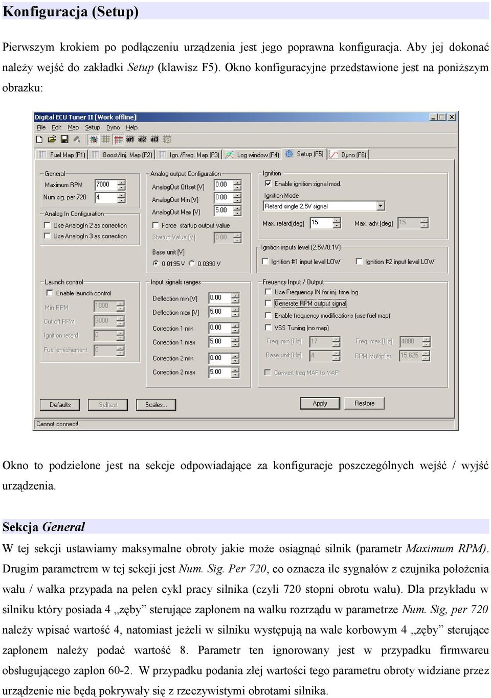 Sekcja General W tej sekcji ustawiamy maksymalne obroty jakie może osiągnąć silnik (parametr Maximum RPM). Drugim parametrem w tej sekcji jest Num. Sig.