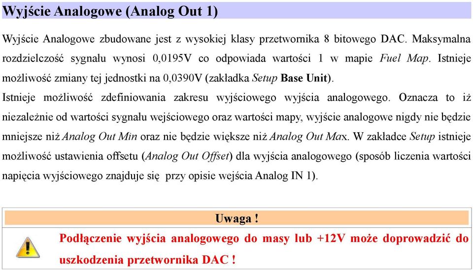 Istnieje możliwość zdefiniowania zakresu wyjściowego wyjścia analogowego.