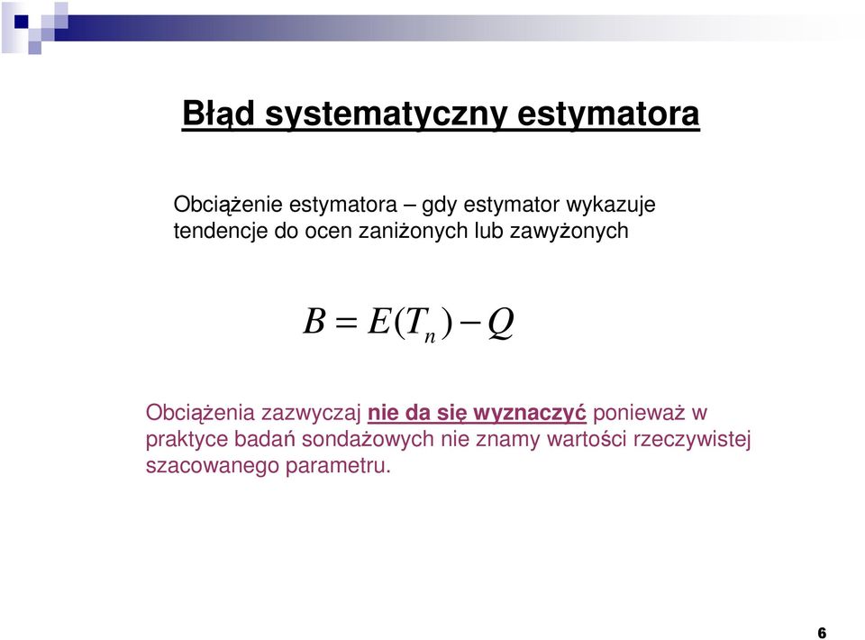 T ) Q Obciążeia zazwyczaj ie a się wyzaczyć poieważ w