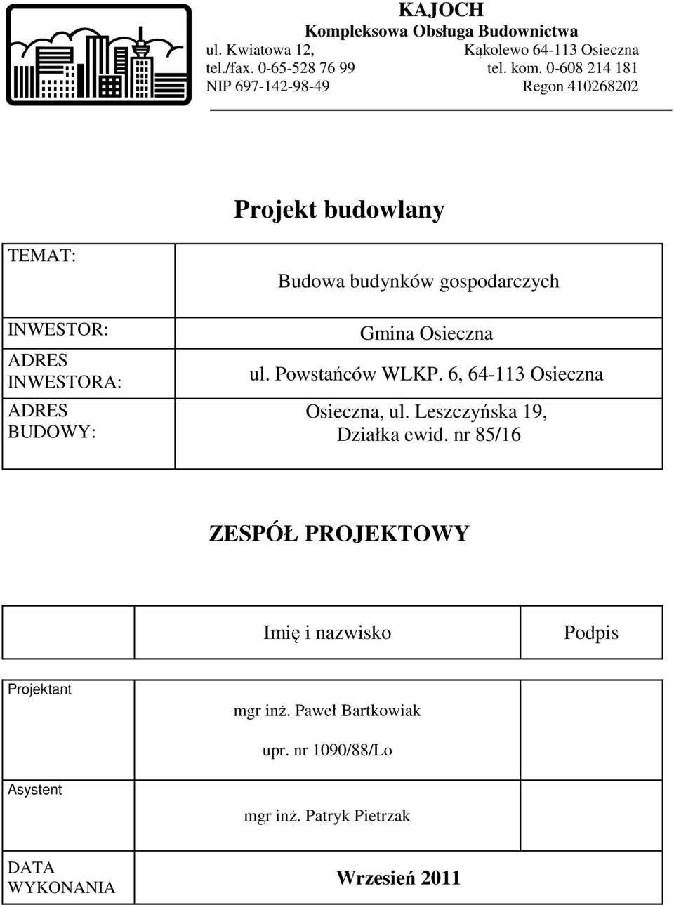 gospodarczych Gmina Osieczna ul. Powstańców WLKP. 6, 64-113 Osieczna Osieczna, ul. Leszczyńska 19, Działka ewid.