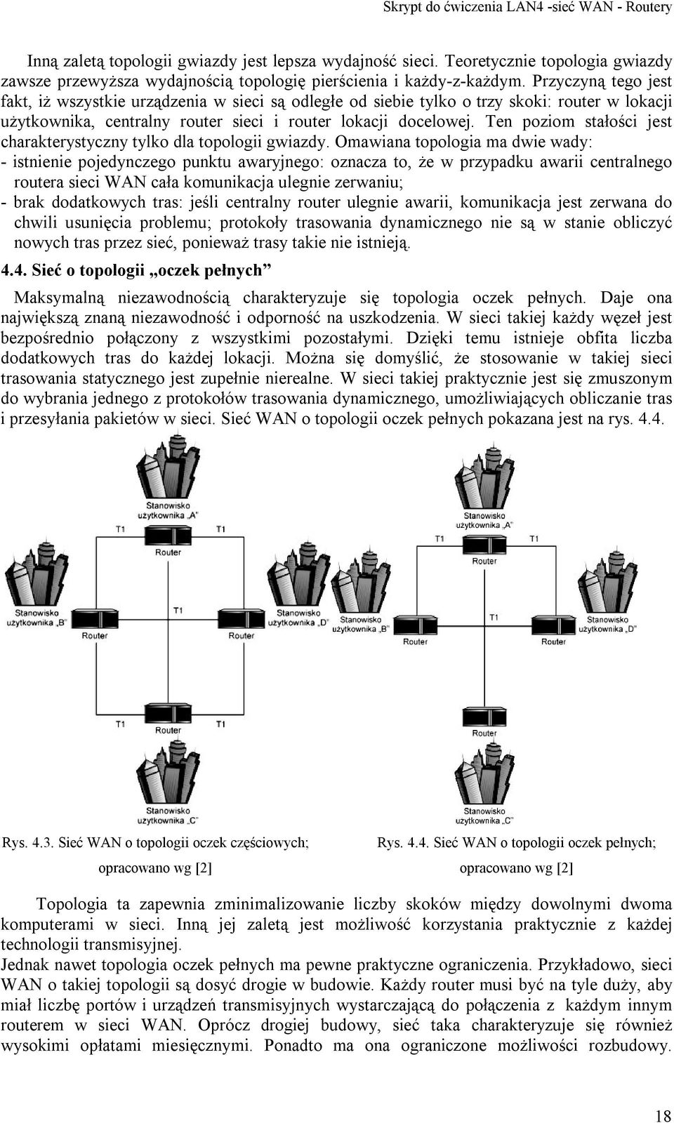 Ten poziom stałości jest charakterystyczny tylko dla topologii gwiazdy.