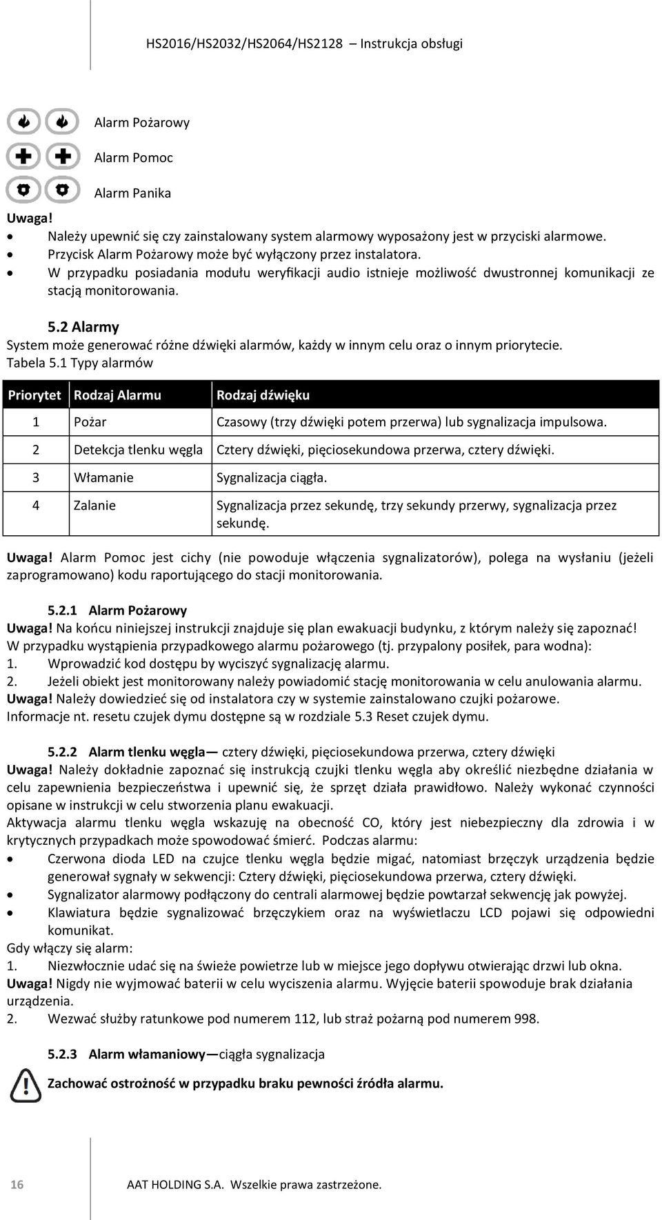 2 Alarmy System może generować różne dźwięki alarmów, każdy w innym celu oraz o innym priorytecie. Tabela 5.