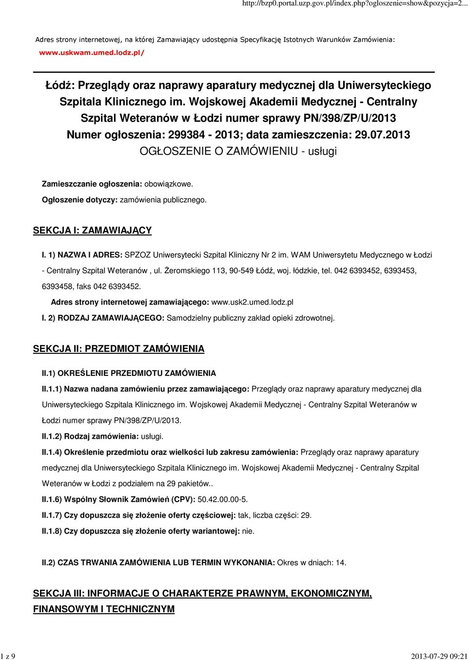 Wojskowej Akademii Medycznej - Centralny Szpital Weteranów w Łodzi numer sprawy PN/398/ZP/U/2013 Numer ogłoszenia: 299384-2013; data zamieszczenia: 29.07.