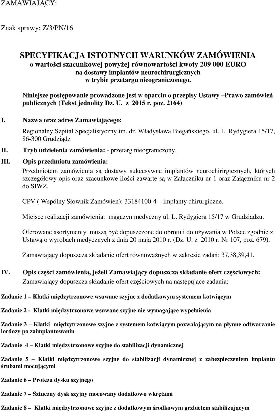 Nazwa oraz adres Zamawiającego: II. III. Regionalny Szpital Specjalistyczny im. dr. Władysława Biegańskiego, ul. L.