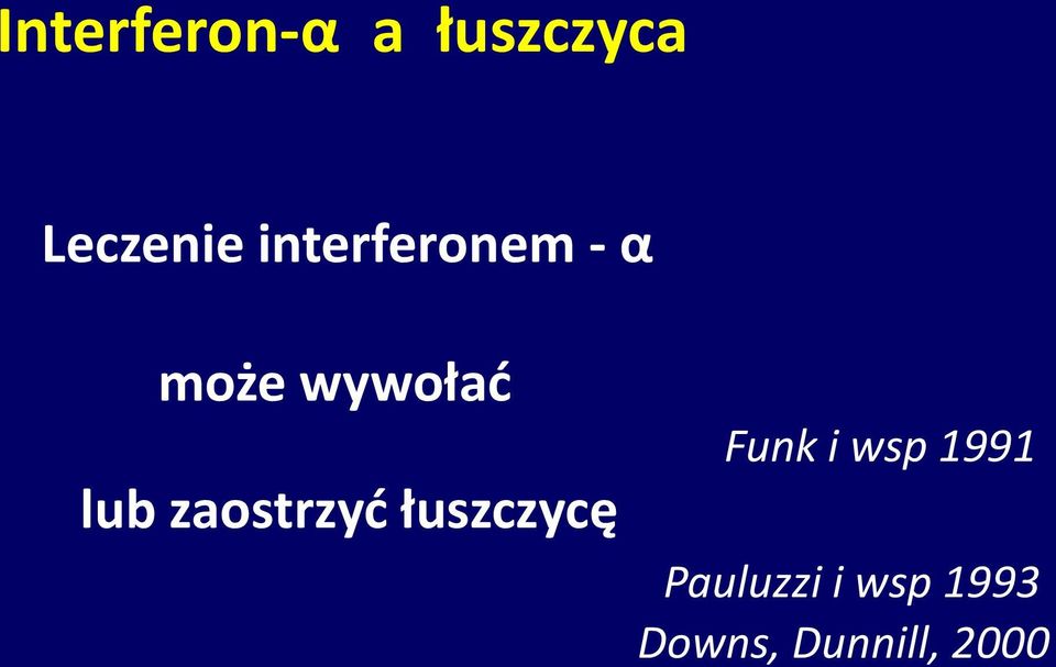 zaostrzyć łuszczycę Funk i wsp 1991