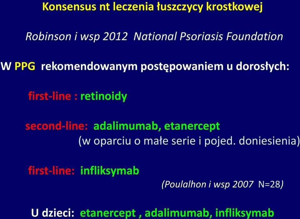 second-line: adalimumab, etanercept (w oparciu o małe serie i pojed.