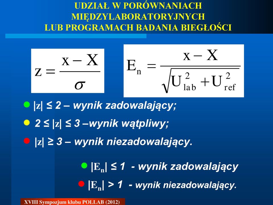 zadowalający; 2 z 3 wynik wątpliwy; z 3 wynik