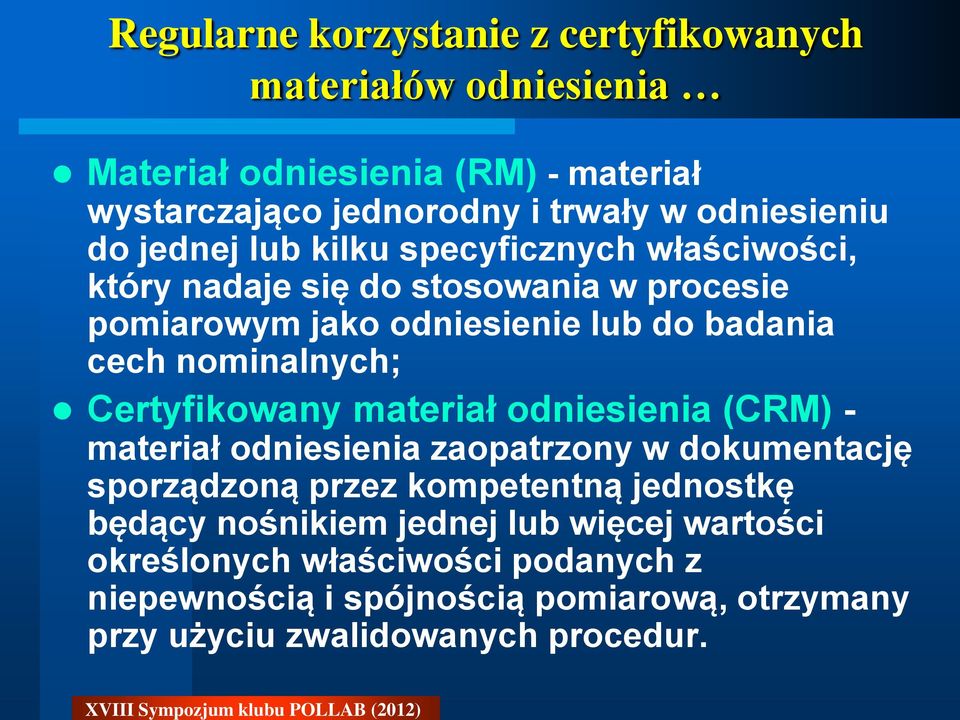 nominalnych; Certyfikowany materiał odniesienia (CRM) - materiał odniesienia zaopatrzony w dokumentację sporządzoną przez kompetentną jednostkę