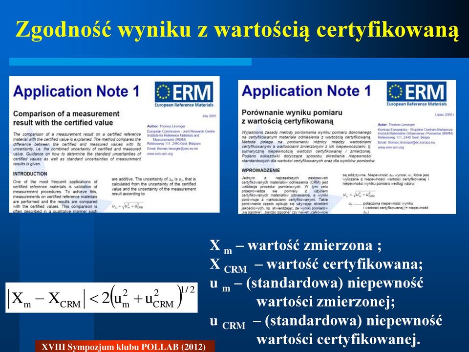 certyfikowana; u m (standardowa) niepewność wartości