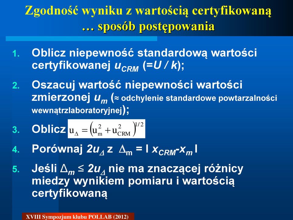 Oszacuj wartość niepewności wartości zmierzonej u m ( odchylenie standardowe powtarzalności