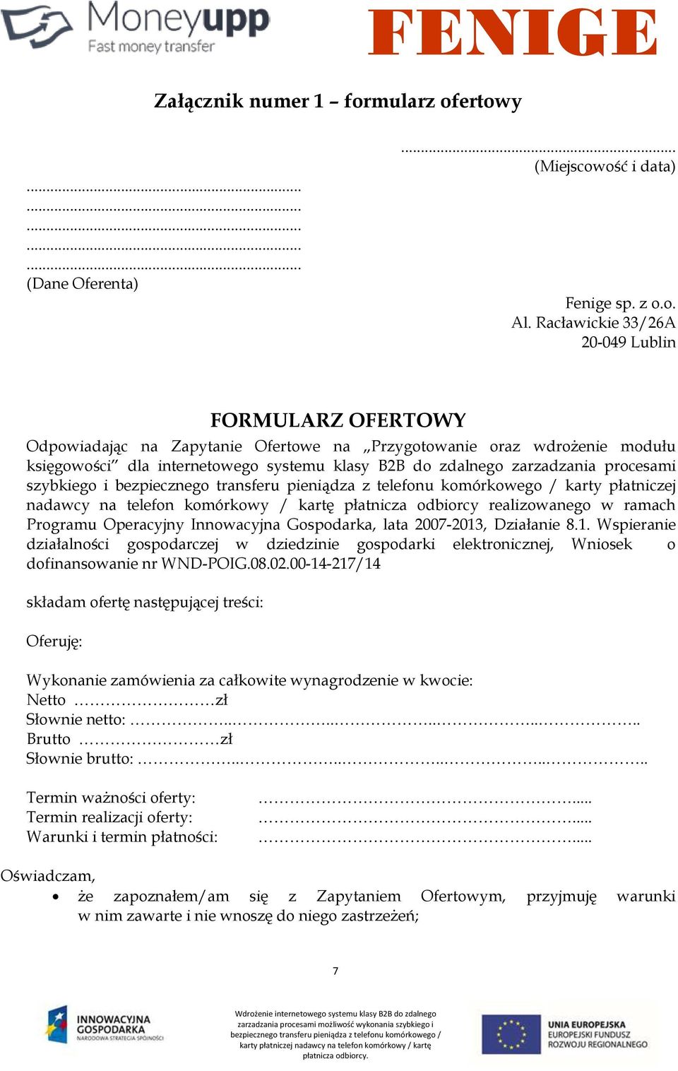 procesami szybkiego i karty płatniczej nadawcy na telefon komórkowy / kartę płatnicza odbiorcy realizowanego w ramach Programu Operacyjny Innowacyjna Gospodarka, lata 2007-2013