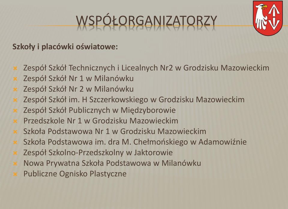 H Szczerkowskiego w Grodzisku Mazowieckim Zespół Szkół Publicznych w Międzyborowie Przedszkole Nr 1 w Grodzisku Mazowieckim Szkoła