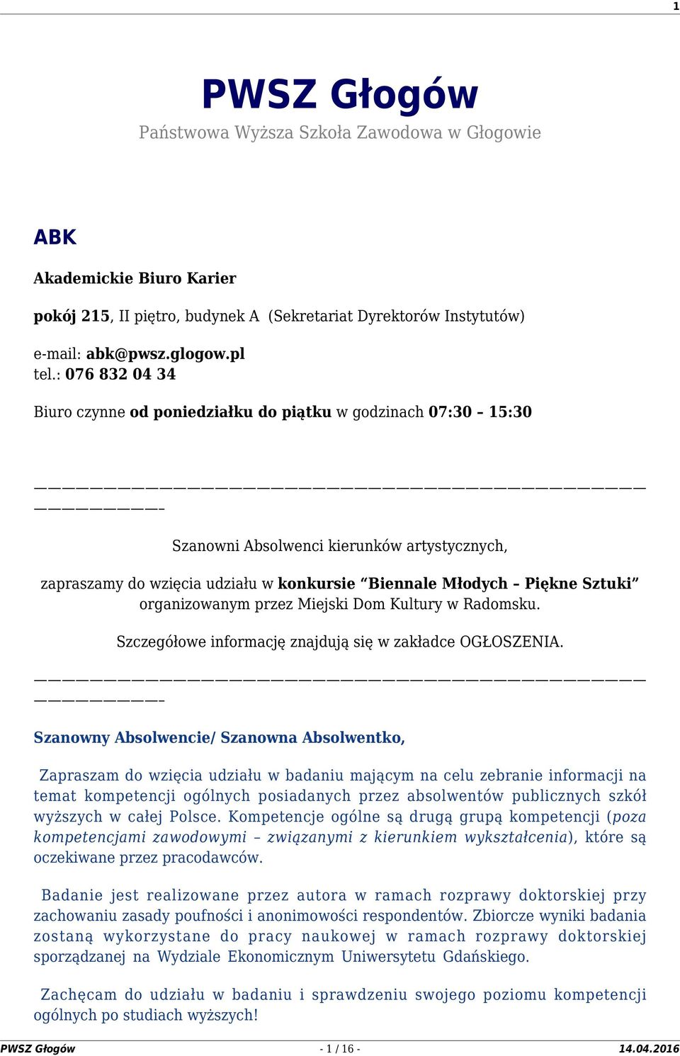 organizowanym przez Miejski Dom Kultury w Radomsku. Szczegółowe informację znajdują się w zakładce OGŁOSZENIA.