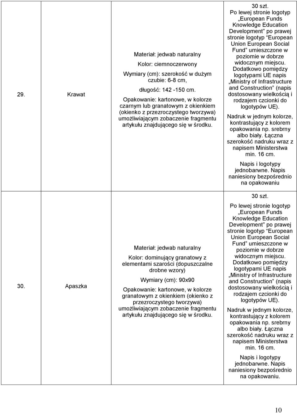 Materiał: jedwab naturalny Kolor: dominujący granatowy z elementami szarości (dopuszczalne drobne wzory) Wymiary (cm): 90x90 Opakowanie: kartonowe, w kolorze granatowym z okienkiem (okienko z