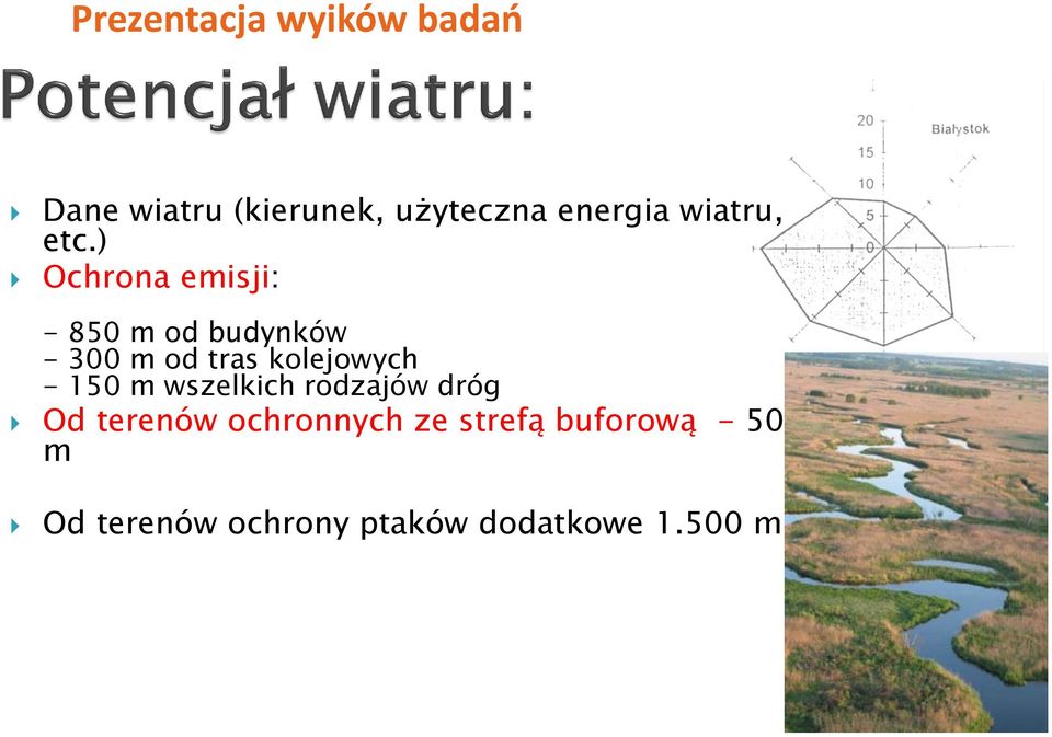 ) Ochrona emisji: - 850 m od budynków - 300 m od tras kolejowych -