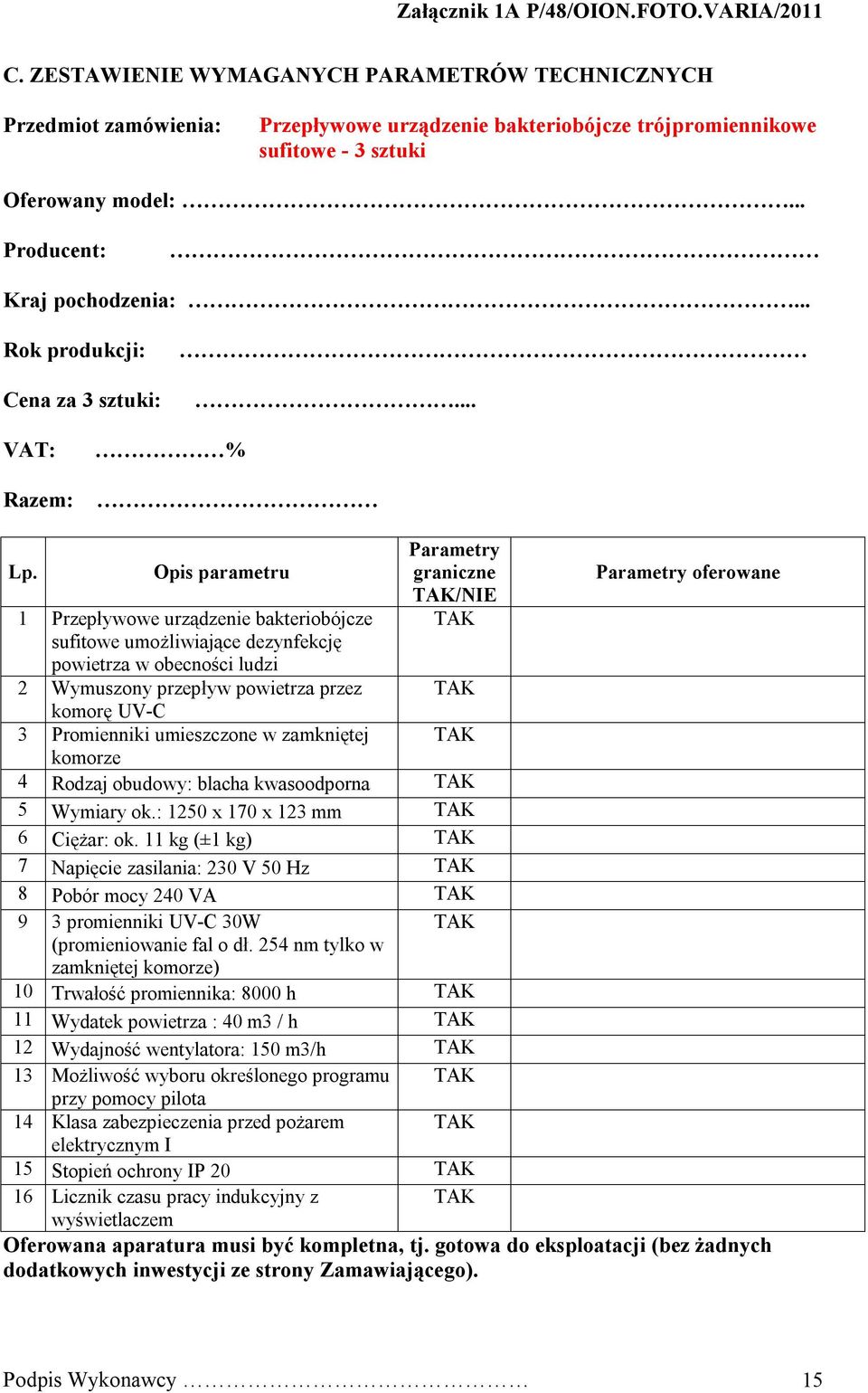 1 Przepływowe urządzenie bakteriobójcze sufitowe umożliwiające dezynfekcję powietrza w obecności ludzi 2 Wymuszony przepływ powietrza przez komorę UV-C 3 Promienniki umieszczone w zamkniętej /NIE