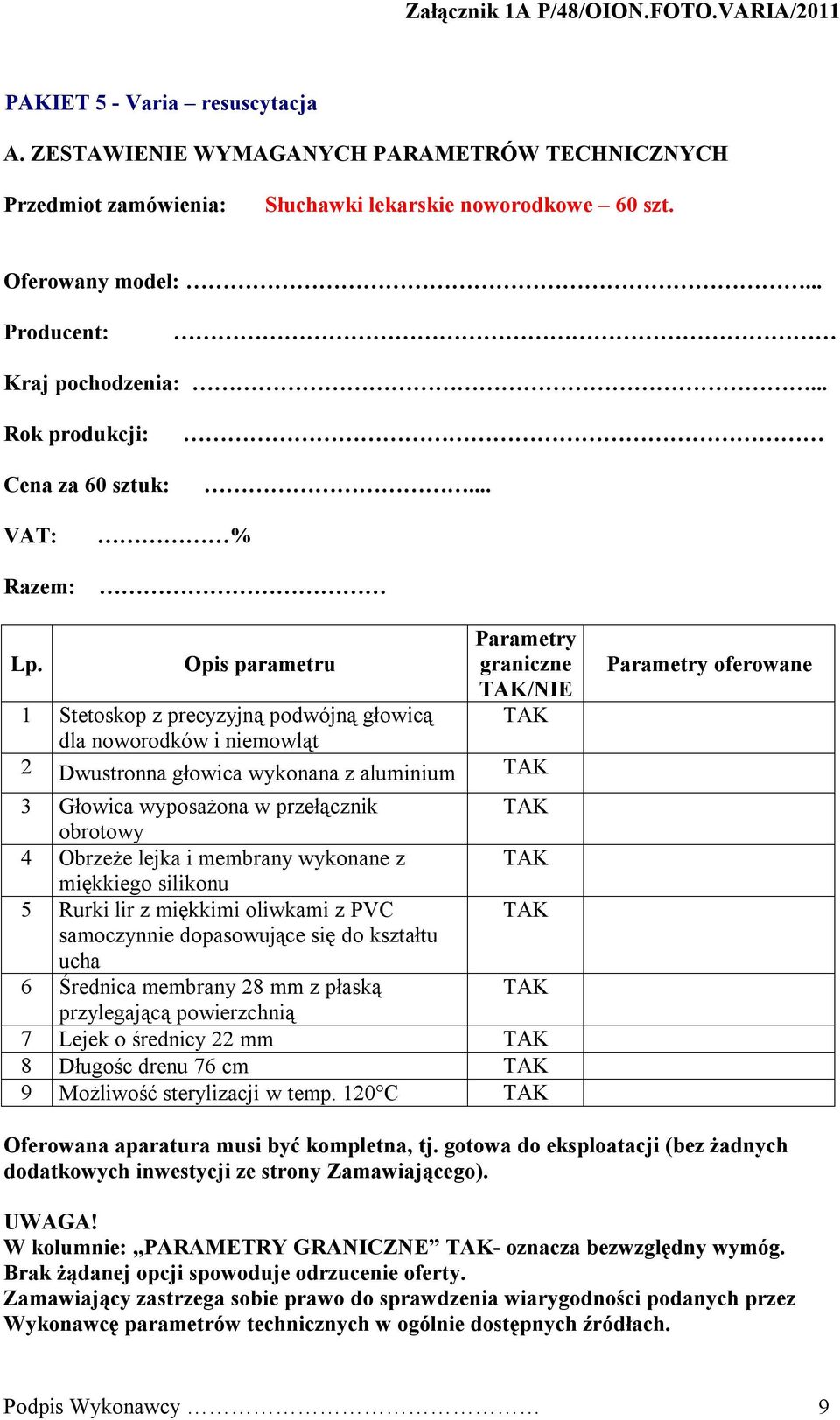 /NIE 1 Stetoskop z precyzyjną podwójną głowicą dla noworodków i niemowląt 2 Dwustronna głowica wykonana z aluminium 3 Głowica wyposażona w przełącznik obrotowy 4 Obrzeże lejka i