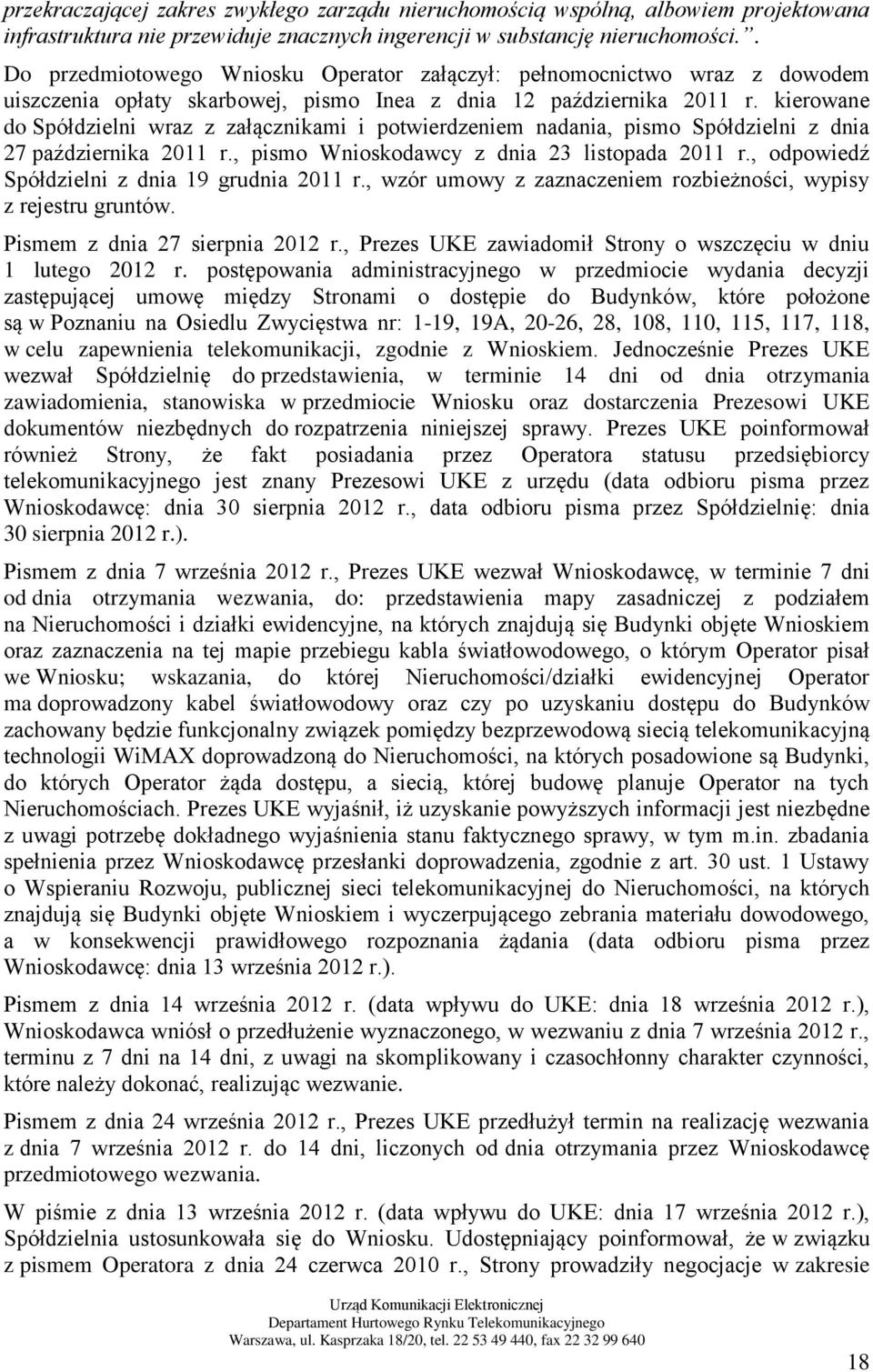 kierowane do Spółdzielni wraz z załącznikami i potwierdzeniem nadania, pismo Spółdzielni z dnia 27 października 2011 r., pismo Wnioskodawcy z dnia 23 listopada 2011 r.