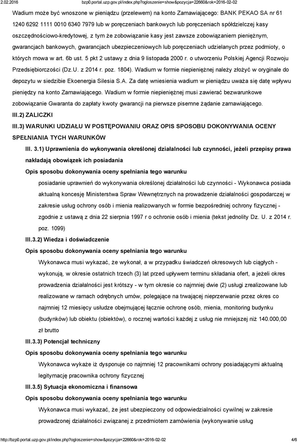 których mowa w art. 6b ust. 5 pkt 2 ustawy z dnia 9 listopada 2000 r. o utworzeniu Polskiej Agencji Rozwoju Przedsiębiorczości (Dz.U. z 2014 r. poz. 1804).