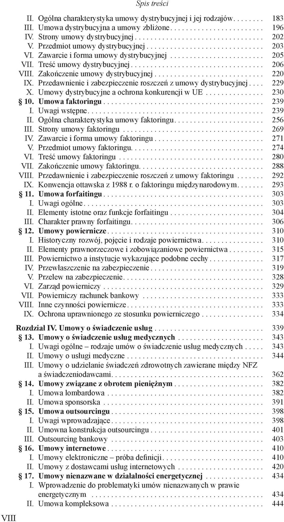 Treść umowy dystrybucyjnej.................................. 206 VIII. Zakończenie umowy dystrybucyjnej............................ 220 IX.